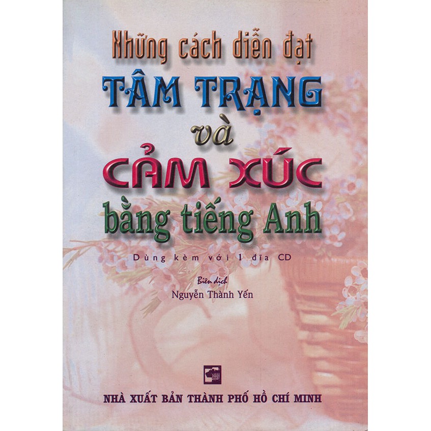 Sách - Những cách diễn đạt tâm trạng và cảm xúc bằng tiếng Anh (kèm CD)