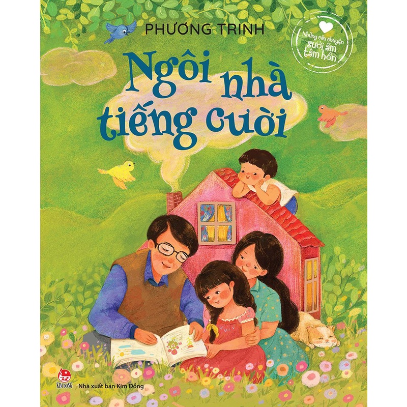 Kim Đồng - Sách - Những câu chuyện sưởi ấm tâm hồn - Ngôi nhà tiếng cười