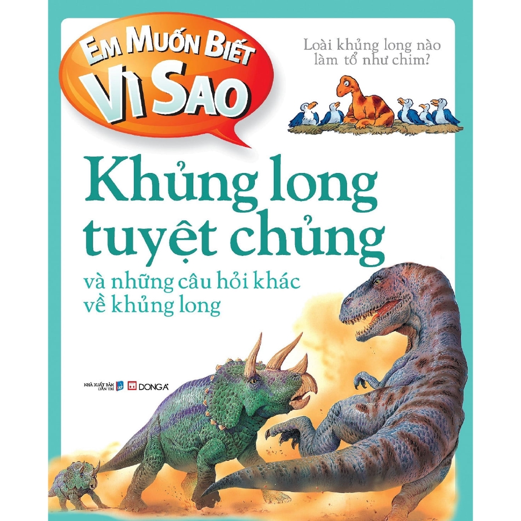 Sách - Em Muốn Biết Vì Sao - Khủng Long Tuyệt Chủng Và Những Câu Hỏi Khác Về Khủng Long (Tái Bản 2018)