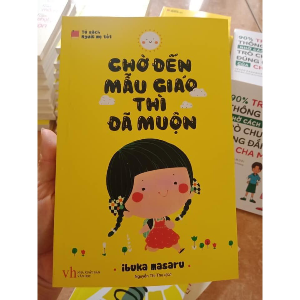 SÁCH - Combo Chờ Đến Mẫu Giáo Thì Đã Muộn Và Chiến Lược Của Mẹ Thay Đổi Cuộc Đời Con (có chọn lẻ)