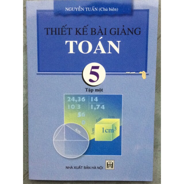 Sách - Thiết Kế Bài Giảng Toán 5 Tập 1