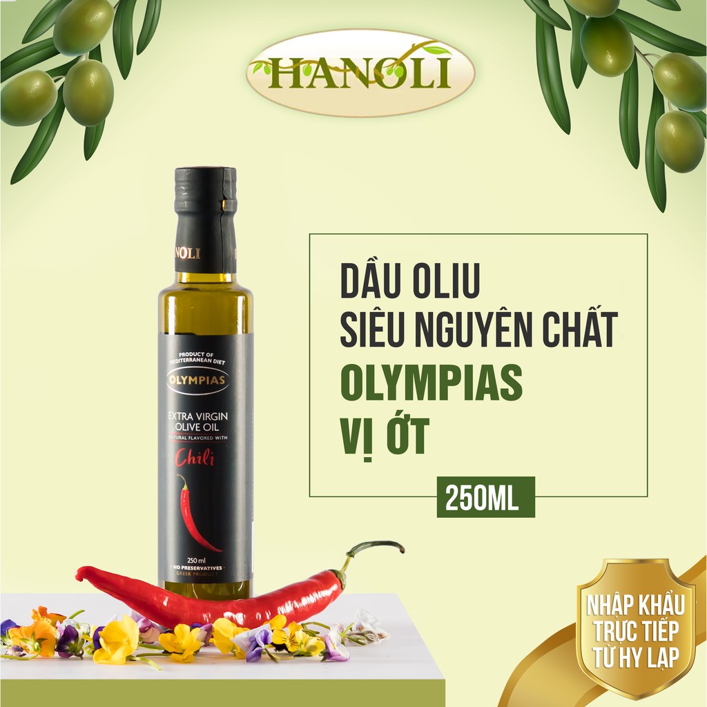 Dầu Oliu Siêu Nguyên Chất Olympias Vị Ớt / Extra Virgin Olive Oil 250ml Nhập Khẩu Nguyên Chai Hy Lạp