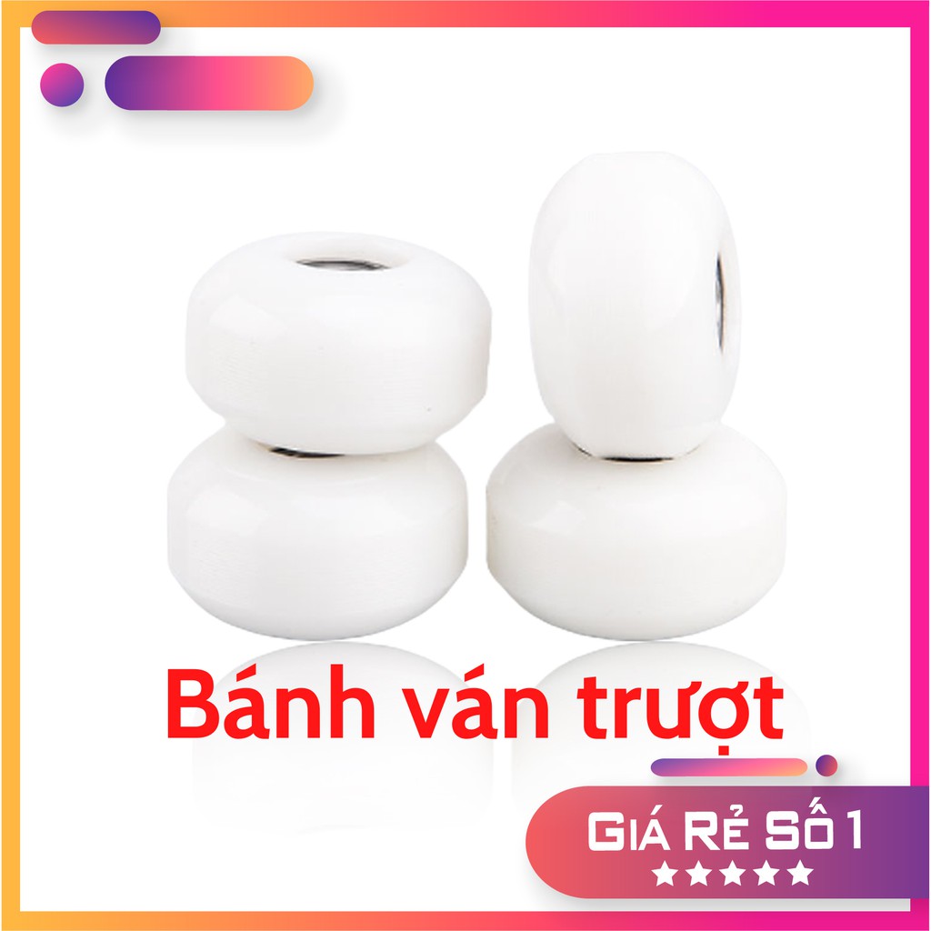 Bánh Ván Trượt Skateboard - Wheels - Thay rời - Siêu bền