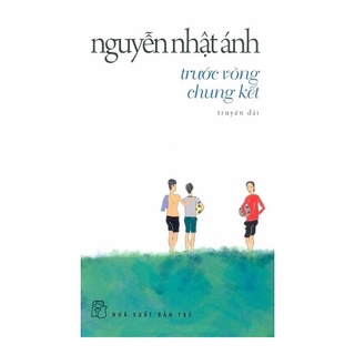Sách Nguyễn Nhật Ánh Trước Vòng Chung Kết