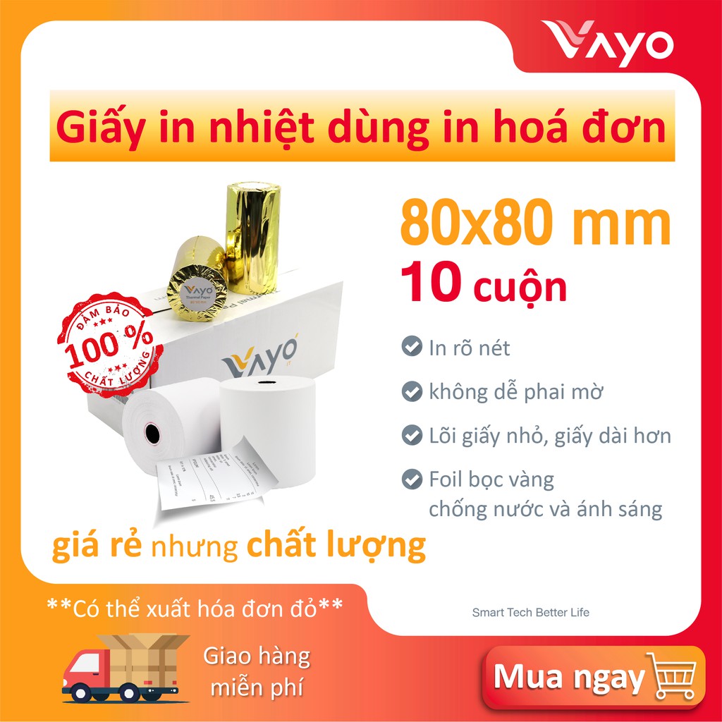 [10 CUỘN] Giấy in nhiệt K80 X80mm, giấy in bill VAYOin hóa đơn rõ nét Lõi siêu nhỏ, bán chạy số #1 Thái Lan, 65gsm