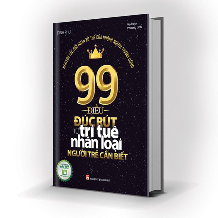 Sách: 99 điều Đúc Rút Từ Trí Tuệ Nhân Loại Người Trẻ Cần Biết (Bản Đặc Biệt) [Minh Long]