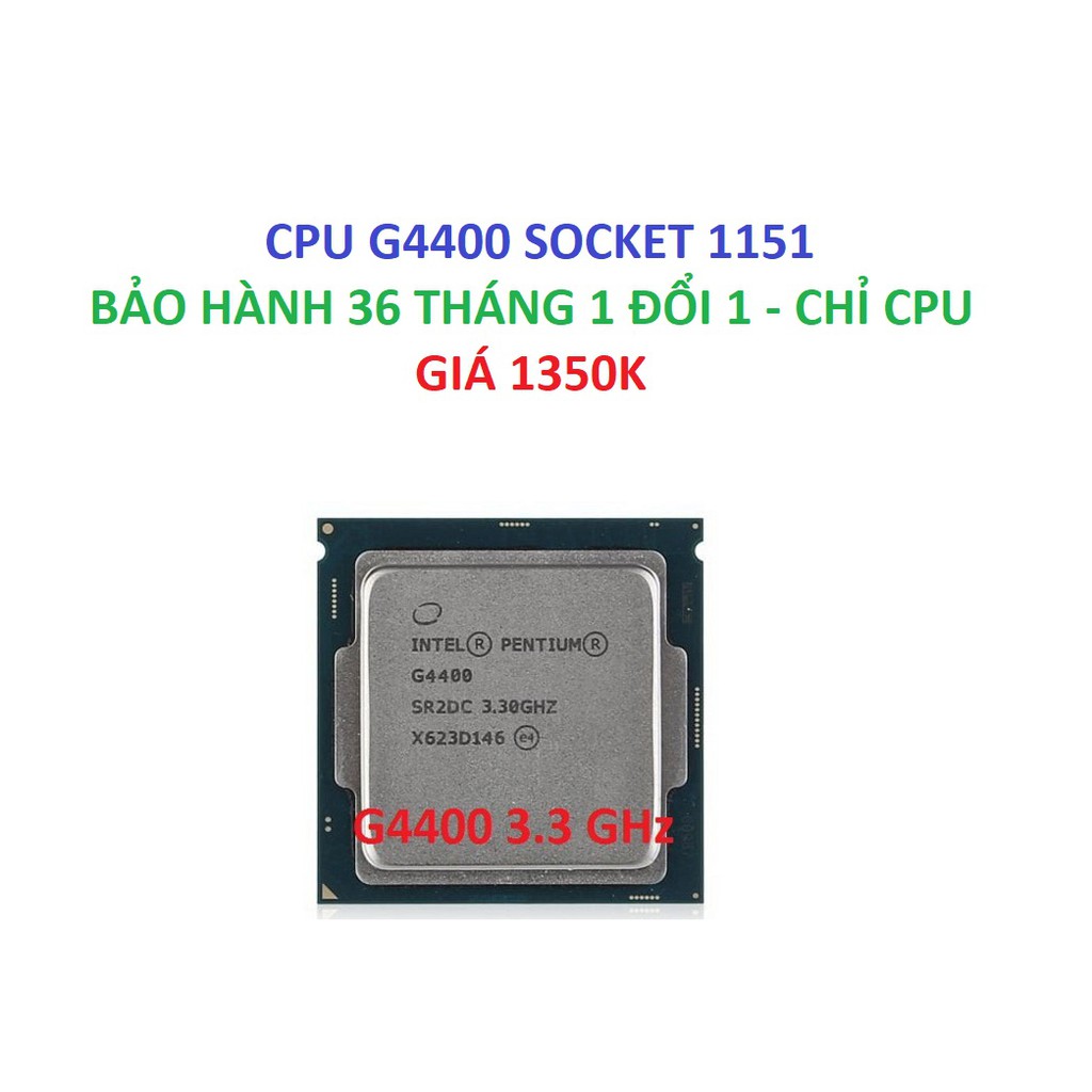 BỘ VI XỬ LÝ - CPU G4400 SOCKET 1151 - BẢO HÀNH 36 THÁNG 1 ĐỔI 1 - HÀNG TRAY (CHỈ CPU) (Giá Khai Trương)