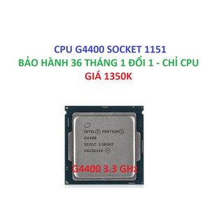 BỘ VI XỬ LÝ - CPU G4400 SOCKET 1151 - BẢO HÀNH 36 THÁNG 1 ĐỔI 1 - HÀNG TRAY (CHỈ CPU)