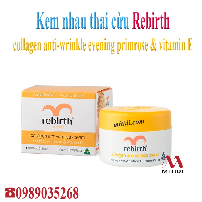 Kem nhau thai cừu Rebirth Collagen anti wrinkle cream with evening primrose & Vitamin E date 3/2023