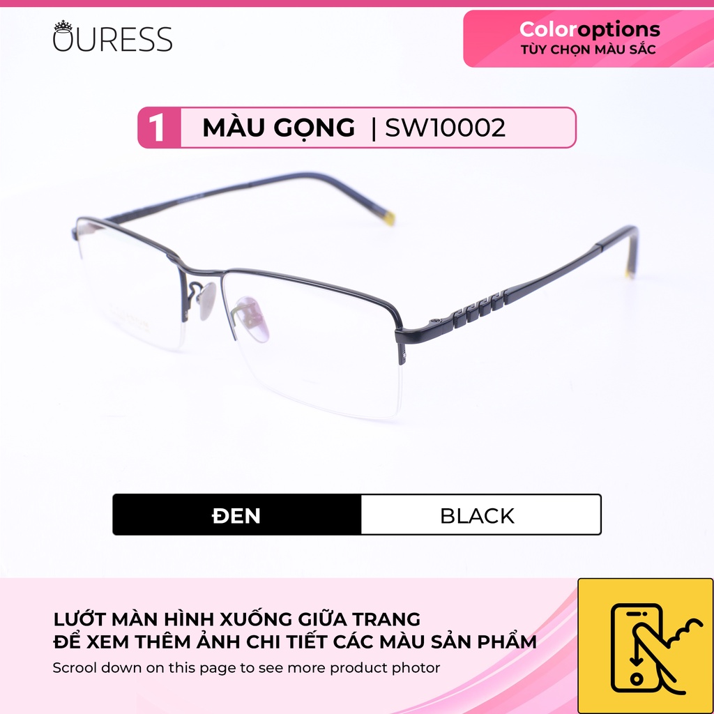Gọng kính titanium sw10002 thời trang nam cao cấp siêu nhẹ siêu bền OURESS