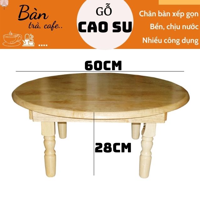 Bàn gỗ mặt tròn chân tiện xếp gọn ngồi bệt 60x60x30cm (Màu tự nhiên)