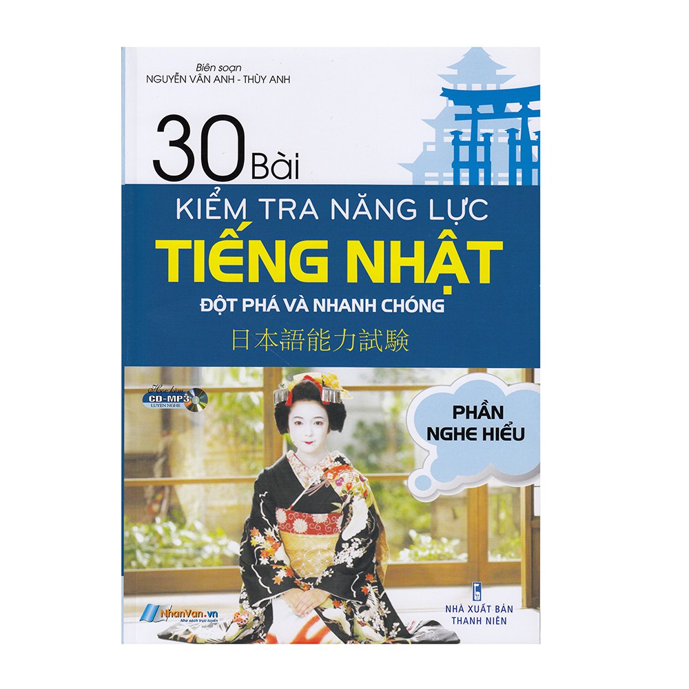 Sách tiếng Nhật - 30 Bài Kiểm Tra Năng Lực Tiếng Nhật Đột Phá Và Nhanh Chóng - Phần Nghe Hiểu (Trắc Nghiệm ) (Kèm CD)