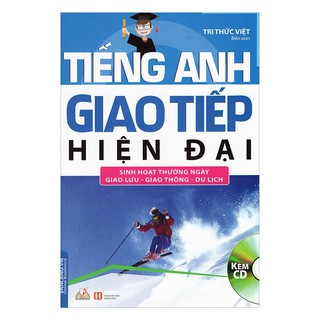 Tiếng Anh Giao Tiếp Hiện Đại - Sinh Hoạt Thường Ngày
