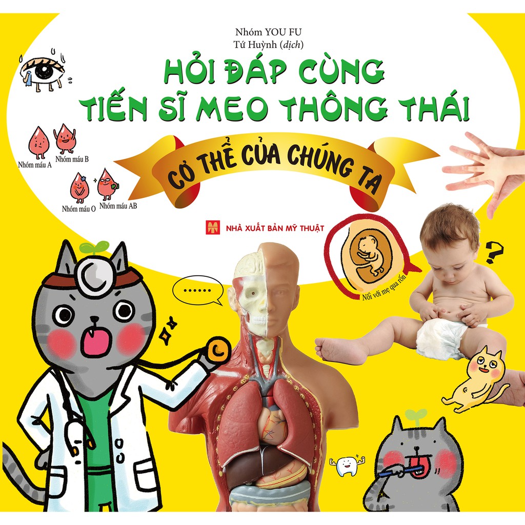 Sách: Hỏi Đáp Cùng Tiến Sĩ Meo Thông Thái – Cơ Thể Của Chúng Ta