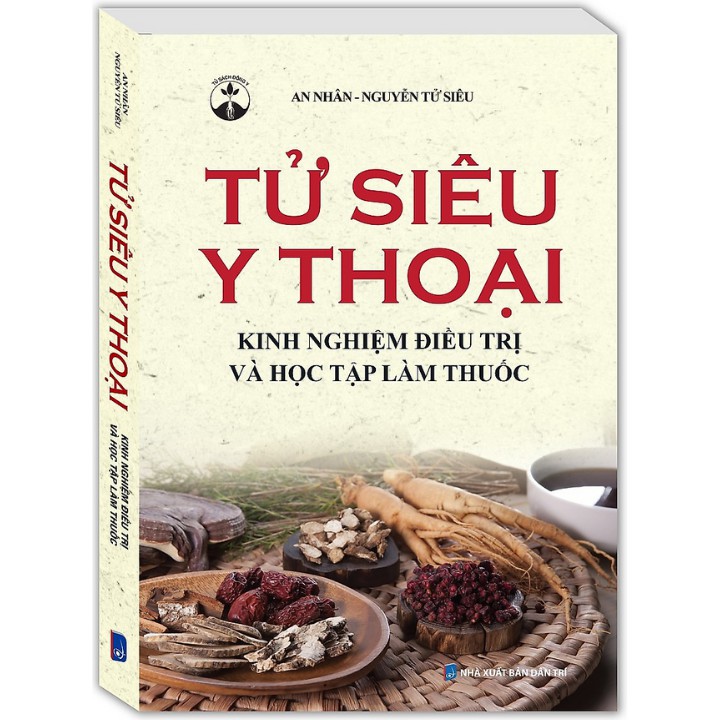 Sách - Tử Siêu Y Thoại - Kinh Nghiệm Điều Trị Và Học Tập Làm Thuốc