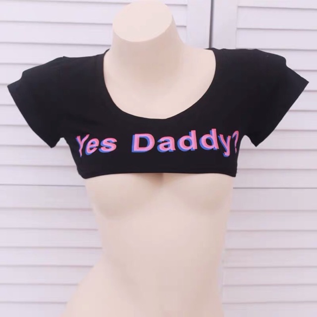 Áo croptop “Yes Daddy”