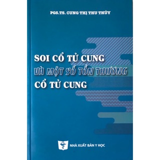 Sách - soi cổ tử cung và một số tổn thương cổ tử cung
