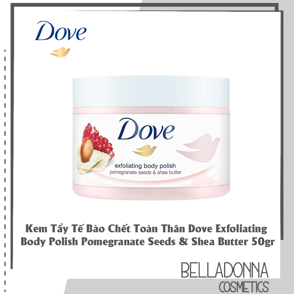 Kem Tẩy Tế Bào Chết Toàn Thân Dove Exfoliating Body Polish Pomegranate Seeds &amp; Shea Butter 50gr