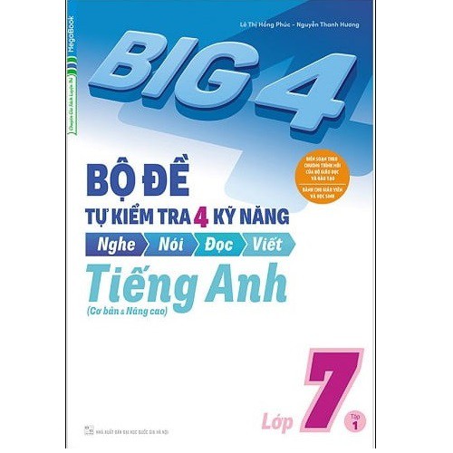 Sách Big 4 Bộ đề tự kiểm tra 4 kỹ năng Nghe - Nói - Đọc - Viết (Cơ bản và nâng cao) tiếng Anh lớp 7 tập 1