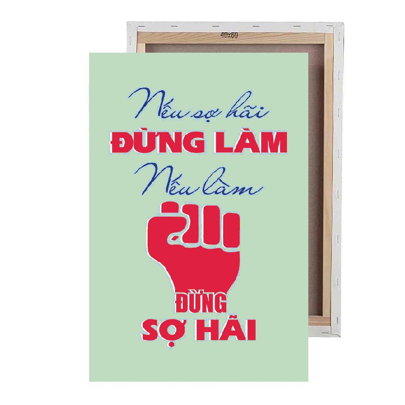 Tranh Treo Tường 40x60 Nếu Sợ Hãi Đừng Làm Nếu Làm Đừng Sợ Hãi - Newshop - NS09