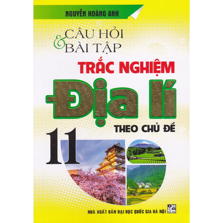 Sách - Câu hỏi và bài tập trắc nghiệm Địa lý 11 theo chủ đề