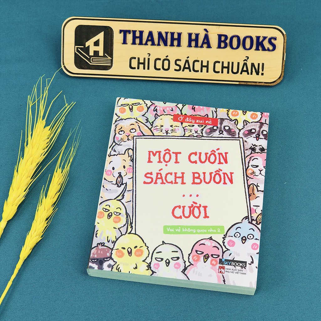 Sách - Một Cuốn Sách Buồn...Cười - Vui Vẻ Không Quạu Nha 2