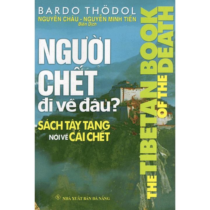 Sách - Người Chết Đi Về Đâu? - The Tibetan Book Of The Death