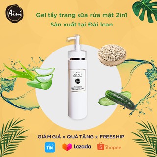 (Tặng Băng đô rửa mặt) Gel tẩy trang sữa rửa mặt 2in1 AINI Đài Loan 200ml