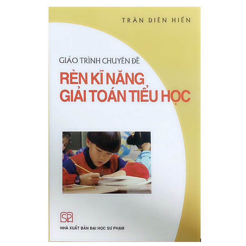 Sách - Giáo trình chuyên đề rèn luyện kĩ năng giải toán tiểu học