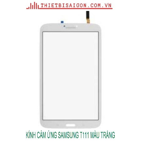 KÍNH CẢM ỨNG SAMSUNG GALAXY TAB 3 LITE T111 MÀU TRẮNG