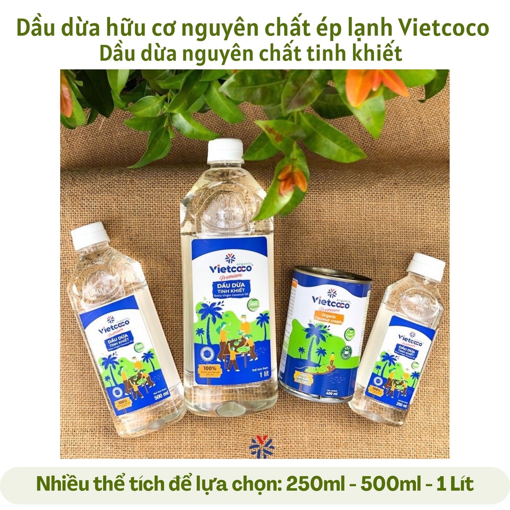 Dầu dừa hữu cơ nguyên chất ép lạnh Vietcoco 500ml Dầu dừa tinh khiết dưỡng tóc dưỡng da tẩy trang & bảo vệ răng miệng