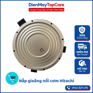 Nắp gioăng dùng cho nồi cơm điện HITACHI