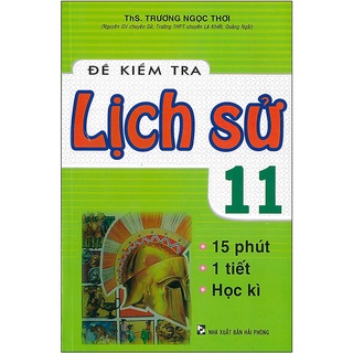 Sách - đề kiểm tra lịch sử 11 -15 phút - 1 tiết - học kì