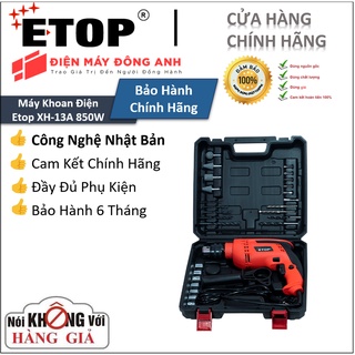 Máy khoan | Máy khoan điện ETOP XH-13A | Công Suất 850W - Tặng full bộ phụ kiện.