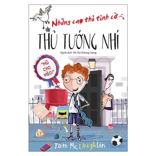 Những Cao Thủ Tình Cờ Thủ Tướng Nhí