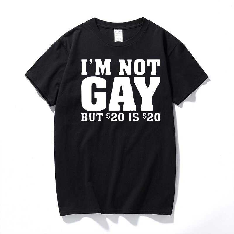 Áo Thun cotton Tay Ngắn In Chữ I 'M Not Gay But 20 Bucks is 20 Bucks Vui Nhộn Thời Trang Mùa Hè Cho Nam