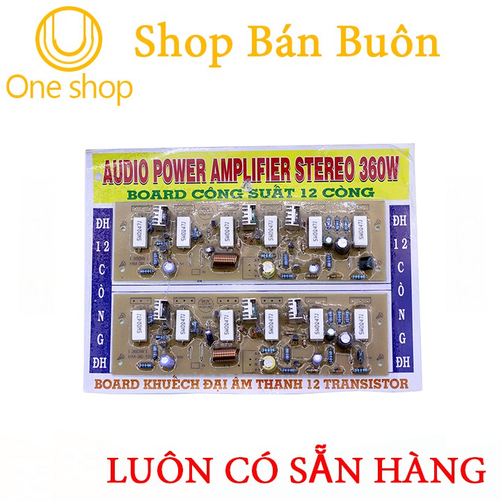 Board Khuếch Đại Công Suất 360W 12 Sò (Chưa Bao Gồm Sò)