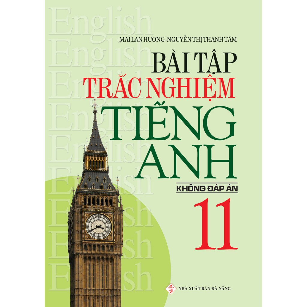 SÁCH - Bài Tập Trắc Nghiệm Tiếng Anh 11 (Không đáp án) Mai Lan Hương