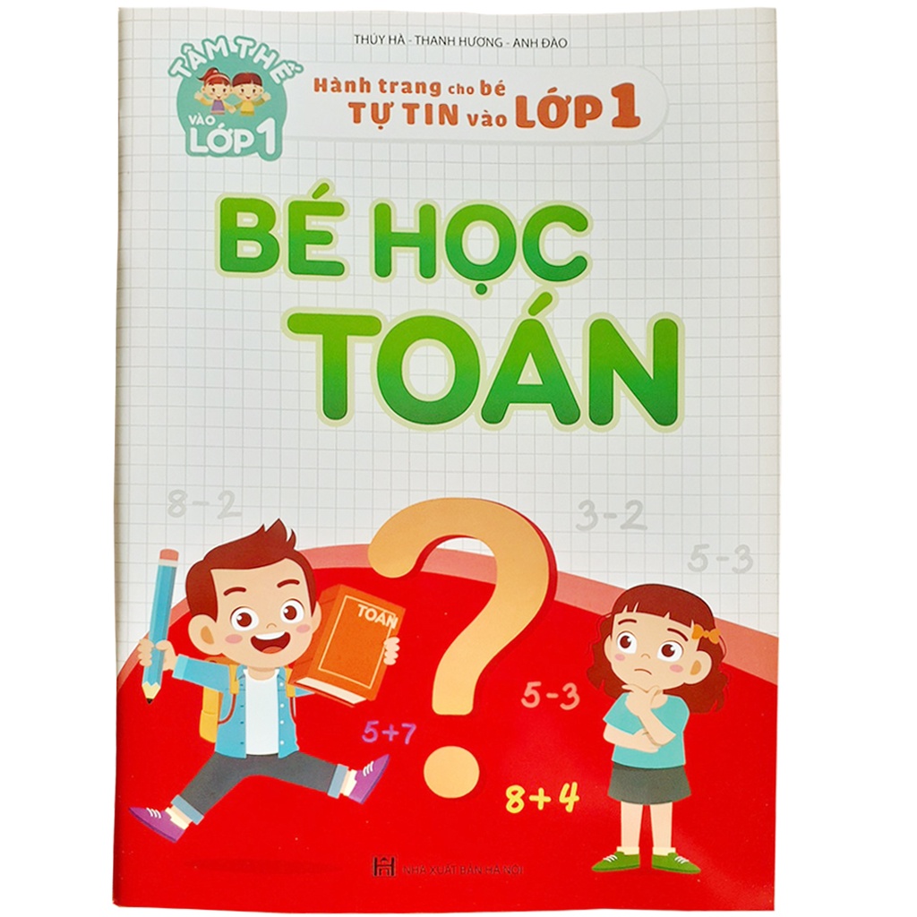 Sách - Bé Học Toán - Hành Trang Cho Bé Tự Tin Vò Lớp 1 - Tặng Kèm Bộ Thẻ FlashCard Bé Học Toán