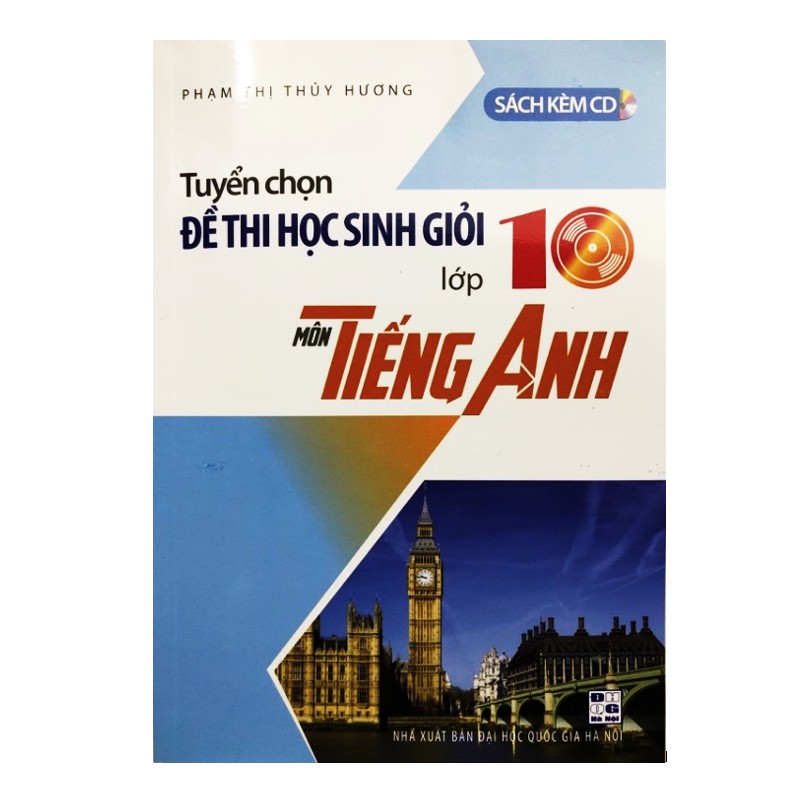 Sách - Tuyển chọn Đề thi học sinh giỏi lớp 10 Môn Tiếng Anh