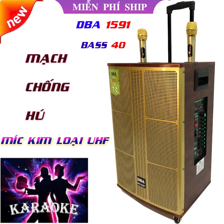 LOA KÉO CAO CẤP DBA 1591 HAI ĐƯỜNG TIẾNG BASS 40 ÂM SIÊU CHẤT, KÈM 2 MÍC KIM LOẠI UHF CHỐNG HÚ XỊN