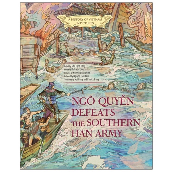 Sách - A History Of Viet Nam In Pictures. Ngô Quyền Defeats The Southern Han Army (In Colour)