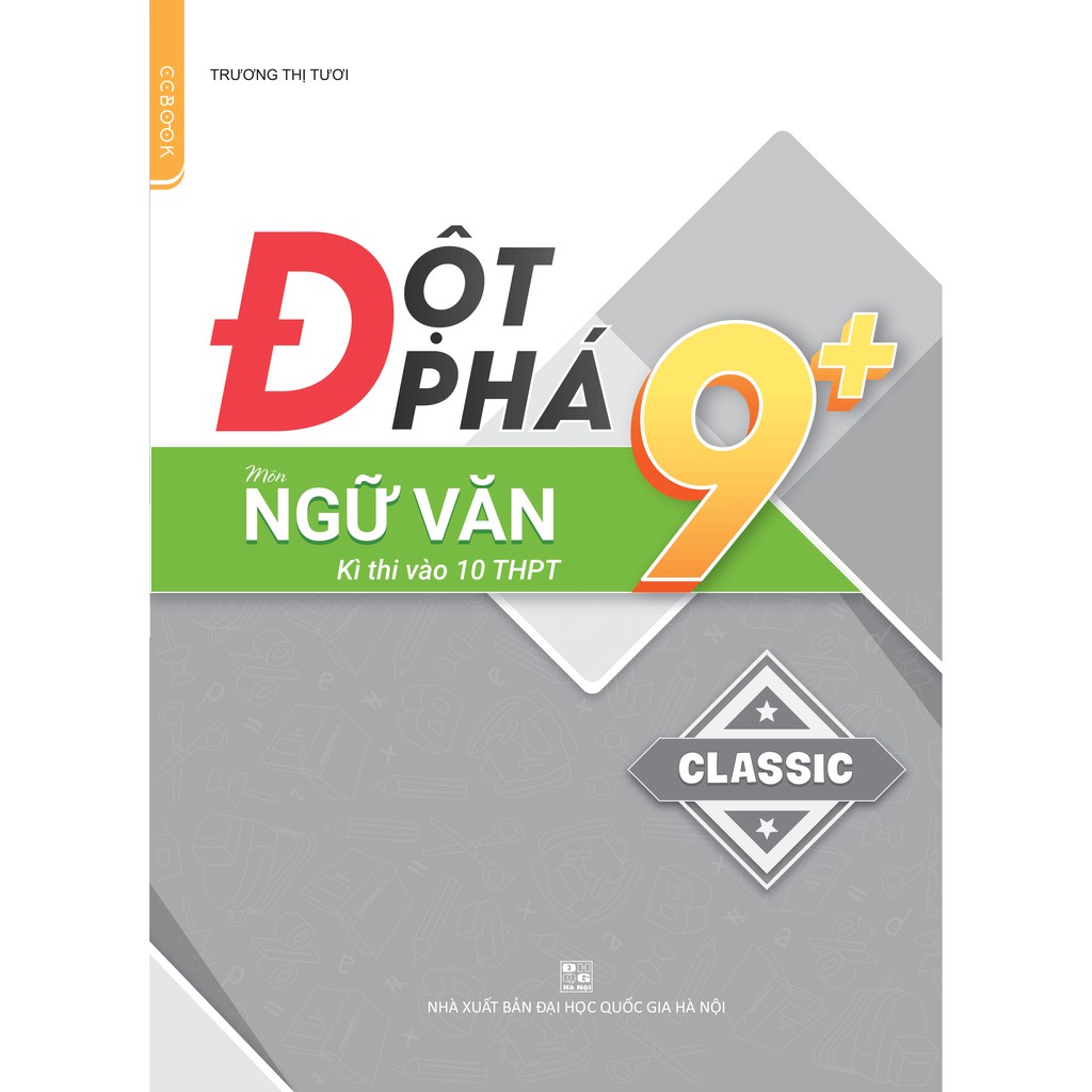 Sách - Đột phá 9+ môn Ngữ văn kì thi vào lớp 10 THPT (Classic) - Lớp 9 ôn thi vào 10 - Chính hãng CCbook