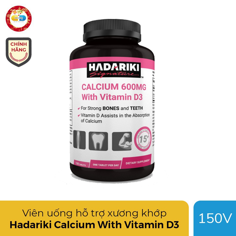 [Chính hãng] hỗ trợ xương khớpHadariki Calcium 600mg With Vitamin D3  (Chai 150 viên)