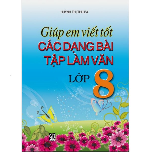 Sách - Giúp em viết tốt các dạng bài tập làm văn lớp 8