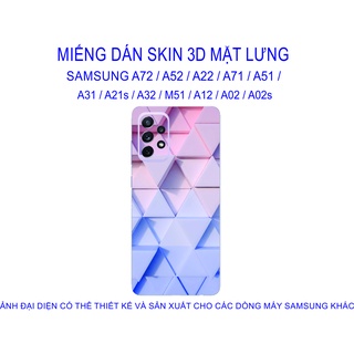 Miếng Dán Skin 3D mặt lưng SAMSUNG A72 / A52 / A22 / A71 / A51 / A31 / A21s / A32 / M51 / A12 chống trầy xước...