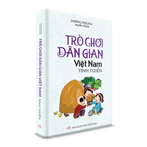 Sách Văn Học - Trò Chơi Dân Gian Việt Nam tinh tuyển