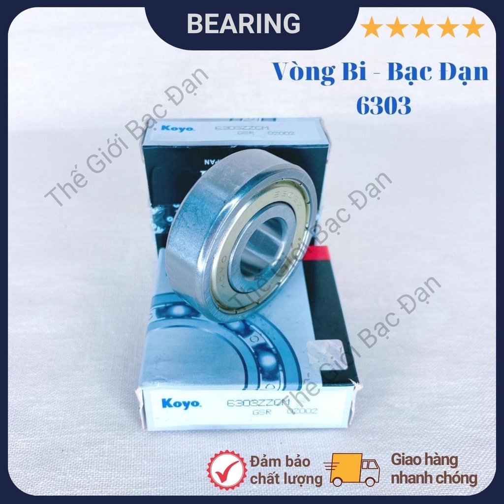 Vòng bi bạc đạn 6303 ZZCM KOYO - hàng đẹp - chất lượng cao - Thế Giới Bạc Đạn