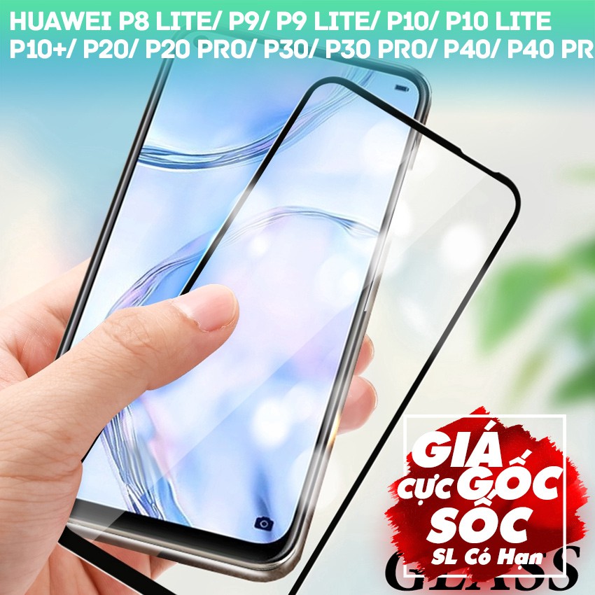 Kính cường lực Full màn cho Huawei P8 Lite/ P9/ P9 Lite/ P10/ P10 Lite/ P10+/ P20/ P30/ P40/ P40 Pro hiệu Webphukien