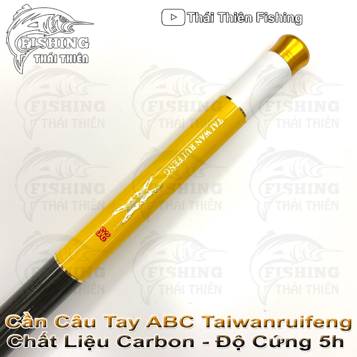 Cần Câu Tay ABC Tai Wan Rui Feng Chất Liệu Carbon Độ Cứng 5h Chuyên Dùng Câu Cá Chép, Rô Phi, Trắm, Câu Sông, Hồ Dịch Vụ